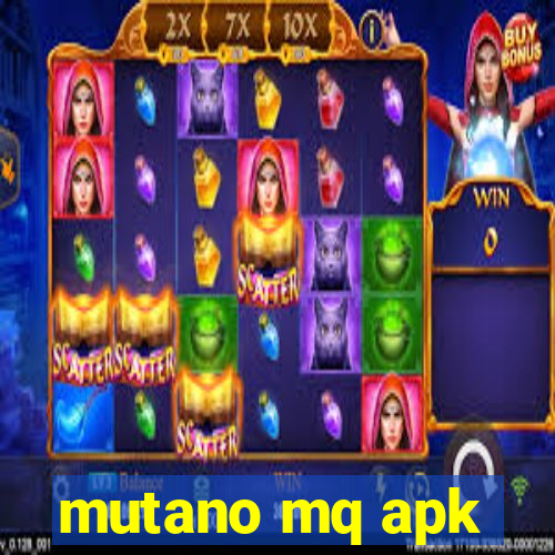 mutano mq apk